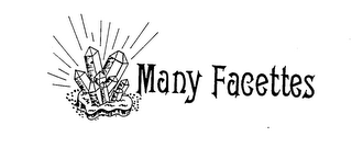 MANY FACETTES