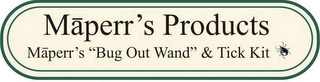 MAPERR'S PRODUCTS MAPERR'S "BUG OUT TICK WAND" logo