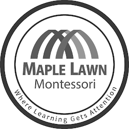MAPLE LAWN MONTESSORI WHERE LEARNING GETS ATTENTION logo