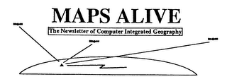 MAPS ALIVE THE NEWSLETTER OF COMPUTER INTEGRATED GEOGRAPHY logo