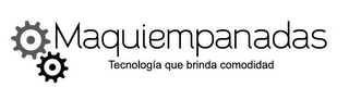 MAQUIEMPANADAS TECNOLOGÍA QUE BRINDA COMODIDAD logo