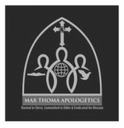 MAR THOMA APOLOGETICS ROOTED IN CHRIST COMMITTED TO BIBLE & DEDICATED FOR MISSION