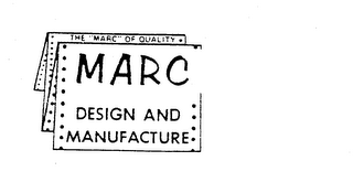 MARC DESIGN AND MANUFACTURE, THE "MARC" OF QUALITY. logo