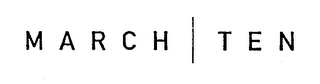 MARCH TEN logo