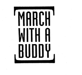 MARCH WITH A BUDDY