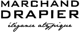 MARCHAND DRAPIER ÉLÉGANCE ATYPIQUE logo