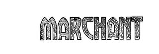 MARCHANT