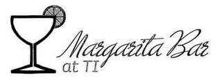 MARGARITA BAR AT TI