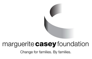 MARGUERITE CASEY FOUNDATION CHANGE FOR FAMILIES. BY FAMILIES. logo