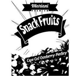 MARIANI PREMIUM SNACK FRUITS CAPE COD CRANBERRY MEDLEY logo