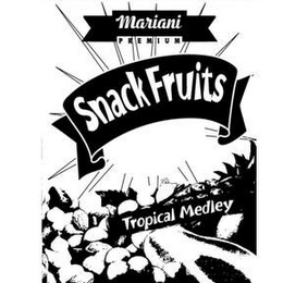 MARIANI PREMIUM SNACK FRUITS TROPICAL MEDLEY logo