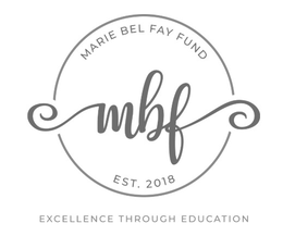 MARIE BEL FAY FUND MBF EST. 2018 EXCELLENCE THROUGH EDUCATION
