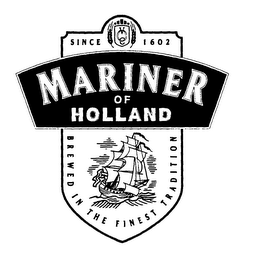 MARINER OF HOLLAND BREWED IN THE FINEST TRADITION SINCE 1602 logo