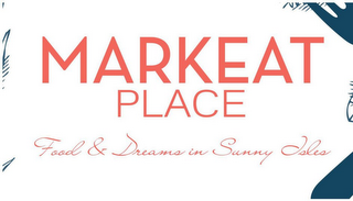 MARKEAT PLACE FOOD & DREAMS IN SUNNY ISLES logo