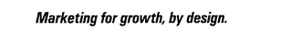 MARKETING FOR GROWTH, BY DESIGN. logo