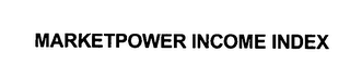 MARKETPOWER INCOME INDEX logo