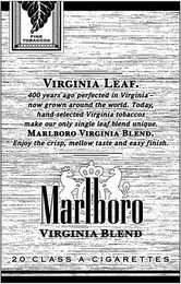 MARLBORO VIRGINIA BLEND 20 CLASS A CIGARETTES FINE TOBACCOS VIRGINIA LEAF.  400 YEARS AGO PERFECTED IN VIRGINIA NOW GROWN AROUND THE WORLD.  TODAY, HAND-SELECTED VIRGINIA TOBACCOS MAKE OUR ONLY SINGLE LEAF BLEND UNIQUE.  MARLBORO VIRGINIA BLEND.  ENJOY THE CRISP, MELLOW TASTE AND EASY  FINISH. logo