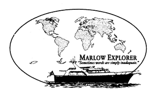 MARLOW EXPLORER "SOMETIMES WORDS ARE SIMPLY INADEQUATE." logo