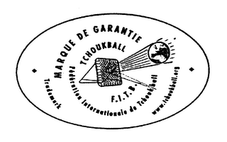 MARQUE DE GARANTIE TCHOUKBALL F.I.T.B. FEDERATION INTERNATIONALE DE TCHOUKBALL TRADEMARK WWW.TCHOUKBALL.ORG logo