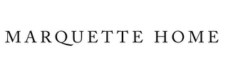 MARQUETTE HOME logo