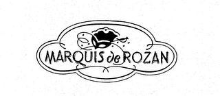 MARQUIS DE ROZAN
