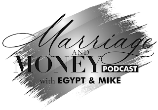 MARRIAGE AND MONEY PODCAST WITH EGYPT & MIKE logo