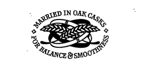MARRIED IN OAK CASKS FOR BALANCES & SMOOTHNESS