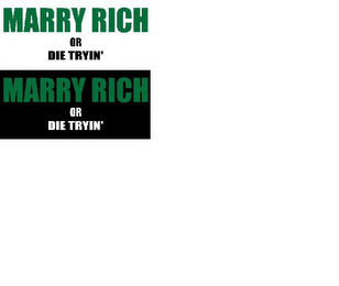 MARRY RICH OR DIE TRYIN' logo