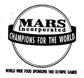 MARS INCORPORATED CHAMPIONS FOR THE WORLD WORLD WIDE FOOD SPONSORS 1992 OLYMPIC GAMES logo