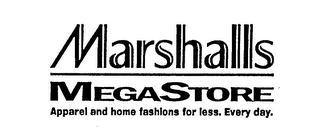 MARSHALLS MEGASTORE APPAREL AND HOME FASHIONS FOR LESS. EVERY DAY. logo