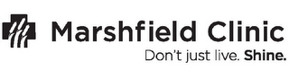 MARSHFIELD CLINIC DON'T JUST LIVE. SHINE. logo