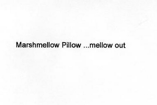 MARSHMELLOW PILLOW ...MELLOW OUT logo