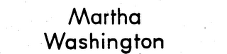 MARTHA WASHINGTON
