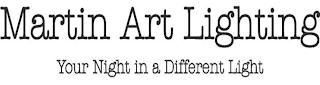MARTIN ART LIGHTING YOUR NIGHT IN A DIFFERENT LIGHT logo