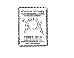 MARUBA THERAPY "DISTINCTIVE BELIZEAN SPIRITS, WON'T LET YOU DOWN" VIPER RUM WARNING FOR REAL MEN ONLY PRODUCT OF MARUBA RESORT BELIZE, CENTRAL AMERICA logo