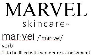 MARVEL SKINCARE MARVEL /'MÄR-VEL/ VERB 1. TO BE FILLED WITH WONDER OR ASTONISHMENT logo