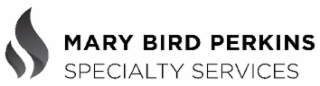 MARY BIRD PERKINS SPECIALTY SERVICES logo