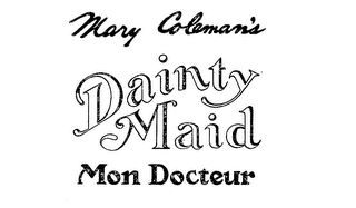 MARY COLEMAN'S DAINTY MAID MON DOCTEUR logo