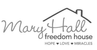 MARY HALL FREEDOM HOUSE HOPE LOVE MIRACLES logo