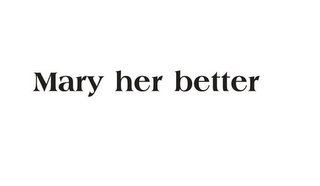 MARY HER BETTER logo