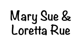 MARY SUE & LORETTA RUE logo