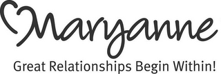 MARYANNE GREAT RELATIONSHIPS BEGIN WITHIN! logo