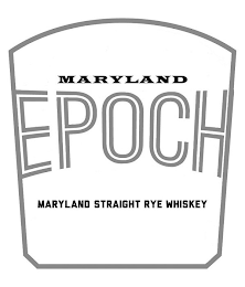 MARYLAND EPOCH MARYLAND STRAIGHT RYE WHISKEY logo