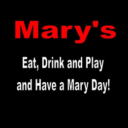 MARY'S EAT, DRINK AND PLAY AND HAVE A MARY DAY! logo