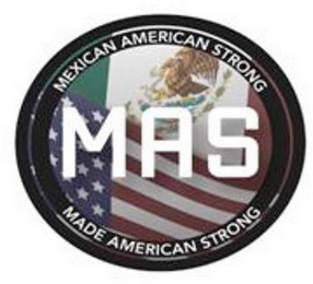 MAS MEXICAN AMERICAN STRONG MADE AMERICAN STRONG logo
