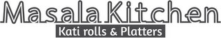 MASALA KITCHEN KATI ROLLS & PLATTERS