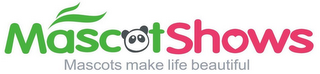 MASCOTSHOWS MASCOTS MAKE LIFE BEAUTIFUL logo