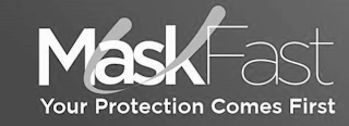 MASKFAST YOUR PROTECTION COMES FIRST logo