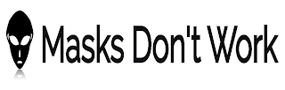 MASKS DON'T WORK logo