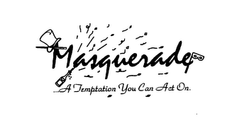 MASQUERADE ...A TEMPTATION YOU CAN ACT ON. logo